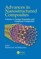 Advances in Nanostructured Composites. Volume 1 Carbon Nanotube and Graphene Composites