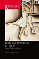 Routledge Handbook of Tennis: History, Culture and Politics