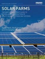 Solar Farms: The Earthscan Expert Guide to Design and Construction of Utility-scale Photovoltaic Systems