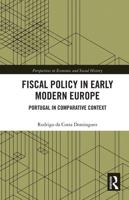 Fiscal Policy in Early Modern Europe: Portugal in Comparative Context