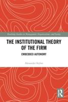 The Institutional Theory of the Firm: Embedded Autonomy