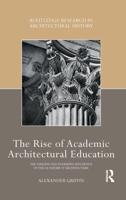 The Rise of Academic Architectural Education: The origins and enduring influence of the Académie d'Architecture