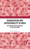 Renunciation and Untouchability in India: The Notional and the Empirical in the Caste Order