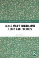 James Mill's Utilitarian Logic and Politics