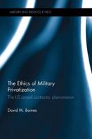 The Ethics of Military Privatization: The US Armed Contractor Phenomenon