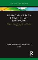 Narratives of Faith from the Haiti Earthquake: Religion, Natural Hazards and Disaster Response