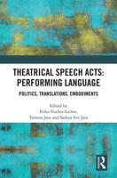Theatrical Speech Acts: Performing Language: Politics, Translations, Embodiments
