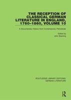 The Reception of Classical German Literature in England, 1760-1860 Volume 10