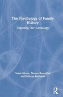 The Psychology of Family History: Exploring Our Genealogy