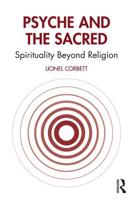 Psyche and the Sacred: Spirituality Beyond Religion