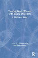 Treating Black Women with Eating Disorders: A Clinician's Guide