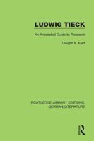Ludwig Tieck: An Annotated Guide to Research