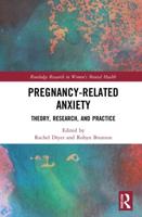 Pregnancy-Related Anxiety: Theory, Research, and Practice