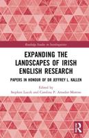 Expanding the Landscapes of Irish English Research: Papers in Honour of Dr Jeffrey L. Kallen