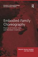 Embodied Family Choreography: Practices of Control, Care, and Mundane Creativity