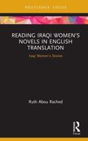 Reading Iraqi Women's Novels in English Translation: Iraqi Women's Stories