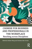 Chinese for Business and Professionals in the Workplace: Reaching across Disciplines