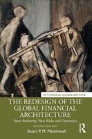 The Redesign of the Global Financial Architecture: State Authority, New Risks and Dynamics