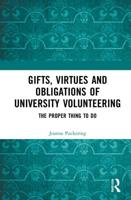 Gifts, Virtues and Obligations of University Volunteering: The Proper Thing to Do