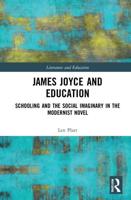 James Joyce and Education : Schooling and the Social Imaginary in the Modernist Novel