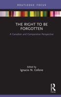 The Right to be Forgotten: A Canadian and Comparative Perspective