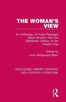The Woman's View: An Anthology of Prose Passages about Women, from the Eighteenth Century to the Present Day