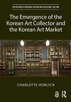 The Emergence of the Korean Art Collector and the Korean Art Market