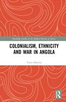 Colonialism, Ethnicity and War in Angola