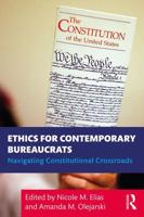Ethics for Contemporary Bureaucrats: Navigating Constitutional Crossroads