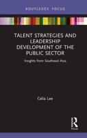 Talent Strategies and Leadership Development of the Public Sector: Insights from Southeast Asia