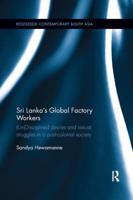 Sri Lanka's Global Factory Workers: (Un) Disciplined Desires and Sexual Struggles in a Post-Colonial Society