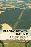 Reading Between the Lines: The Neolithic Cursus Monuments of Scotland