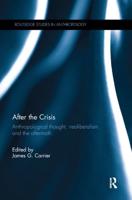 After the Crisis: Anthropological Thought, Neoliberalism and the Aftermath
