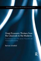 Great Economic Thinkers from the Classicals to the Moderns: Translations from the series Klassiker der National�konomie