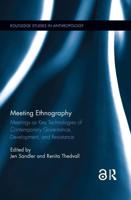 Meeting Ethnography: Meetings as Key Technologies of Contemporary Governance, Development, and Resistance