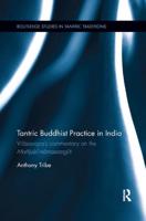 Tantric Buddhist Practice in India: Vilasavajra�s commentary on the Ma�jusri-namasa?giti