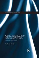 Abū'l-Barakāt al-Baghdādī's Metaphysical Philosophy: The Kitāb al-Mu'tabar