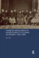 Chinese Middlemen in Hong Kong's Colonial Economy, 1830-1890