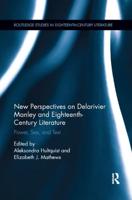 New Perspectives on Delarivier Manley and Eighteenth Century Literature: Power, Sex, and Text
