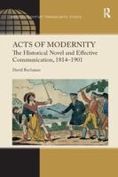 Acts of Modernity: The Historical Novel and Effective Communication, 1814�1901