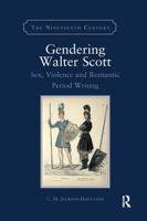 Gendering Walter Scott: Sex, Violence and Romantic Period Writing
