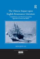 The Chinese Impact upon English Renaissance Literature: A Globalization and Liberal Cosmopolitan Approach to Donne and Milton