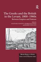 The Greeks and the British in the Levant, 1800-1960S