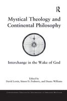 Mystical Theology and Continental Philosophy: Interchange in the Wake of God