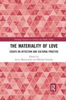 The Materiality of Love: Essays on Affection and Cultural Practice