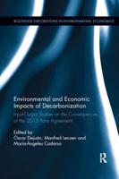 Environmental and Economic Impacts of Decarbonization: Input-Output Studies on the Consequences of the 2015 Paris Agreements