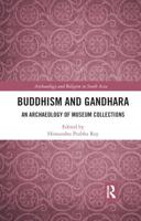 Buddhism and Gandhara: An Archaeology of Museum Collections