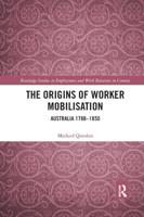 The Origins of Worker Mobilisation: Australia 1788-1850