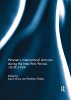 Women's International Activism During the Inter-War Period, 1919?1939