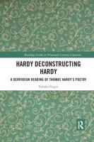 Hardy Deconstructing Hardy: A Derridean Reading of Thomas Hardy�s Poetry